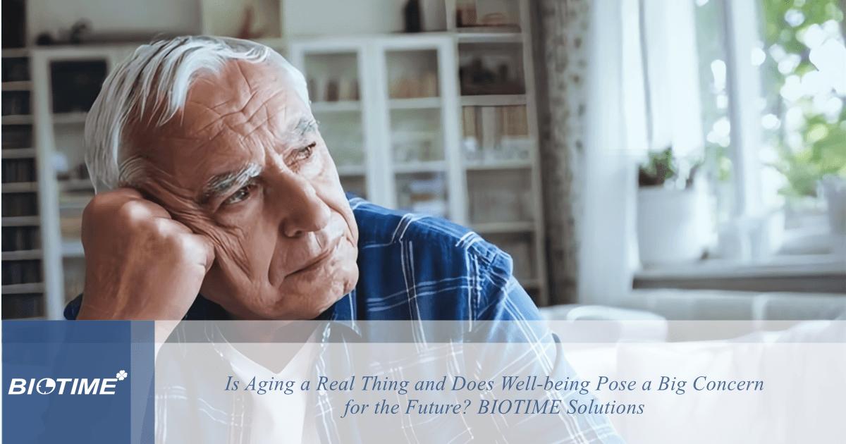 ¿Es el envejecimiento algo real y el bienestar representa una gran preocupación para el futuro? Soluciones BIOTIME.
